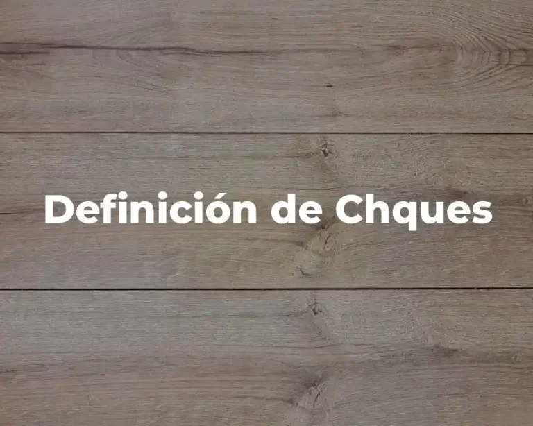 Definición de Chques