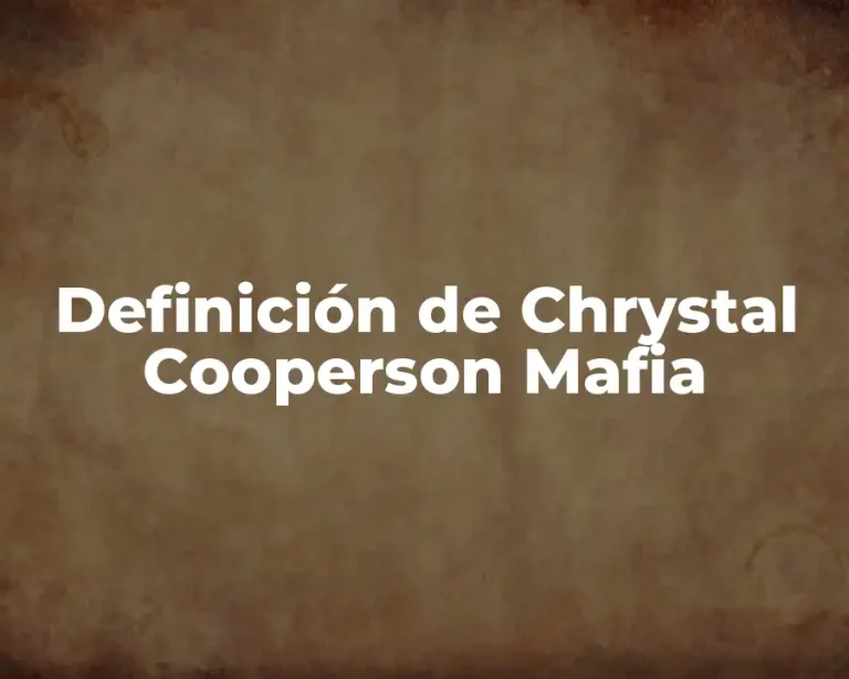 Definición de Chrystal Cooperson Mafia