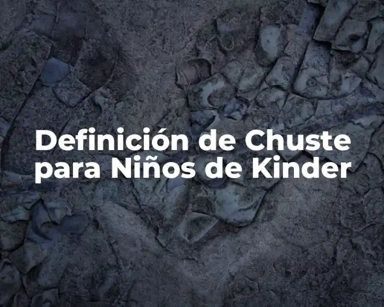 Definición de Chuste para Niños de Kinder