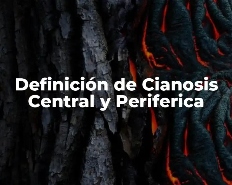 Definición de Cianosis Central y Periferica