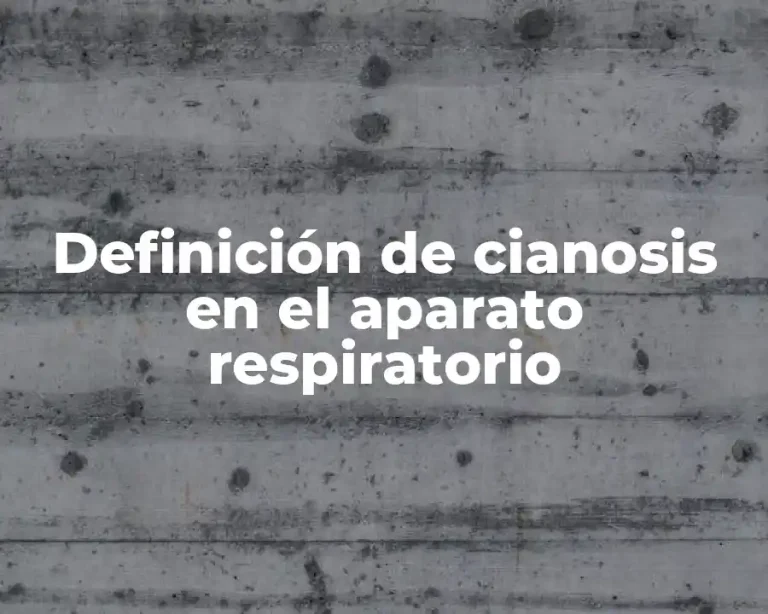 Definición de cianosis en el aparato respiratorio