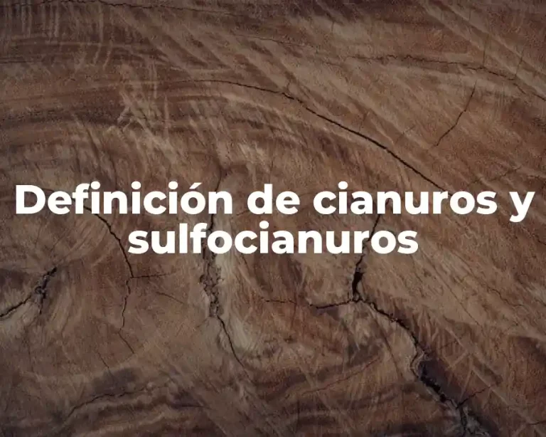 Definición de cianuros y sulfocianuros