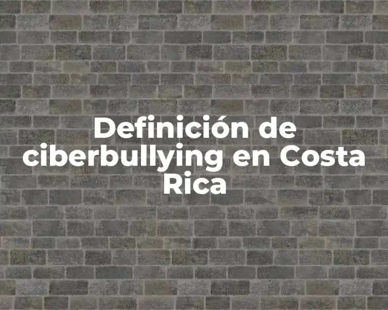 Definición de ciberbullying en Costa Rica