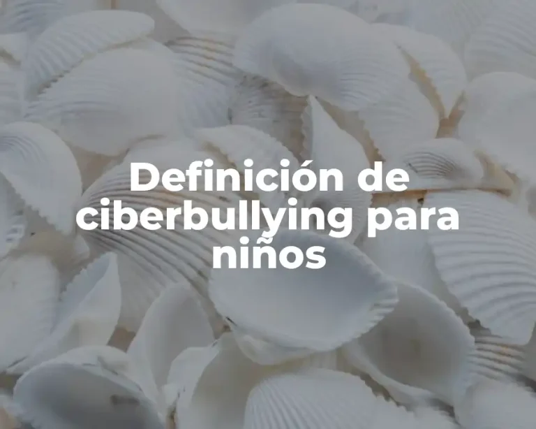 Definición de ciberbullying para niños