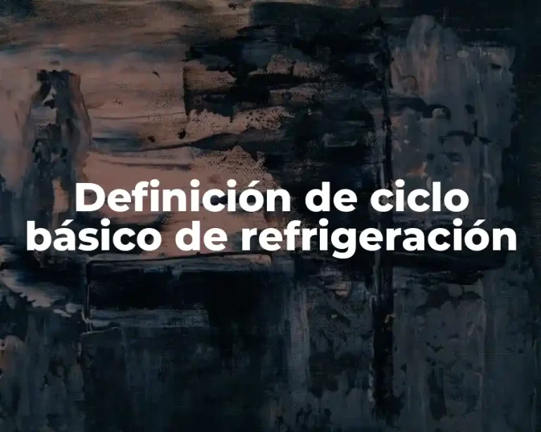Definición de ciclo básico de refrigeración