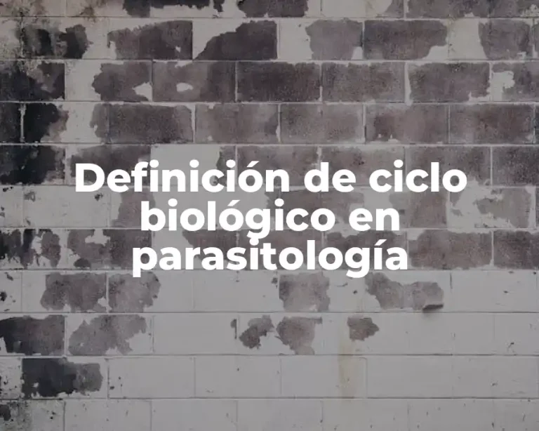 Definición de ciclo biológico en parasitología