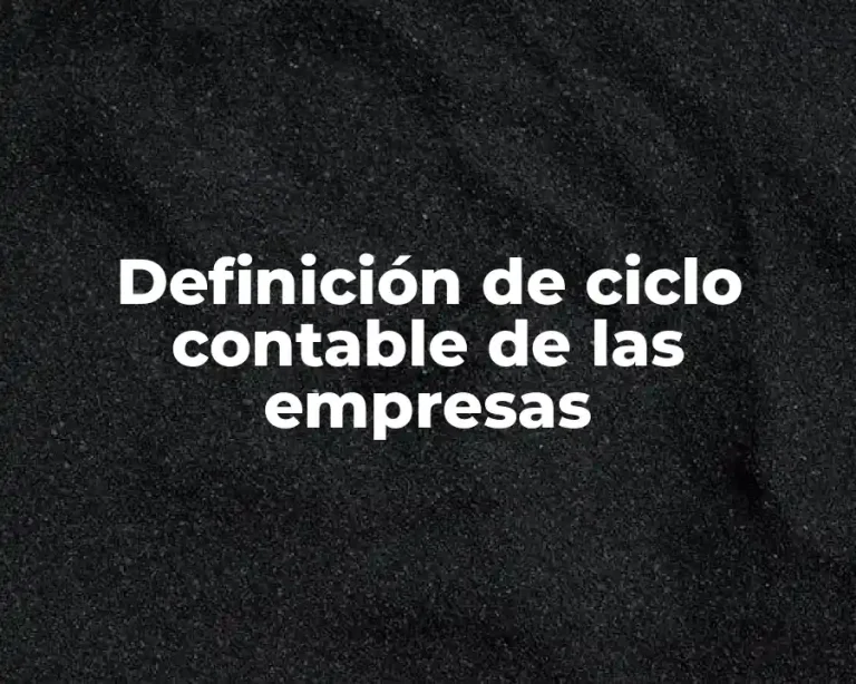 Definición de ciclo contable de las empresas