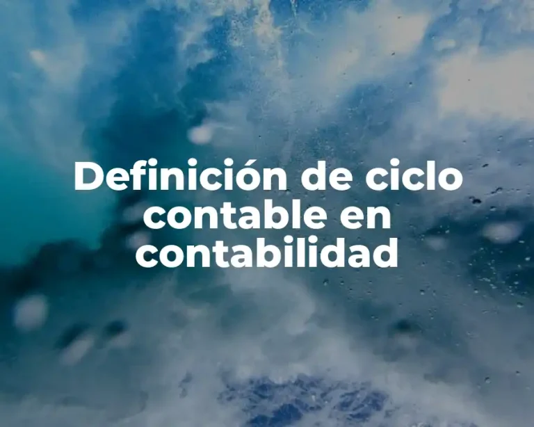 Definición de ciclo contable en contabilidad