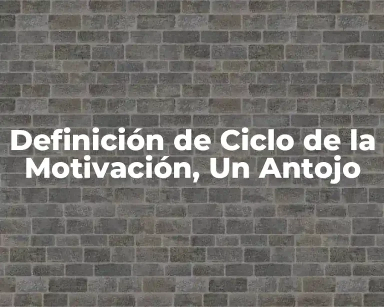 Definición de Ciclo de la Motivación, Un Antojo