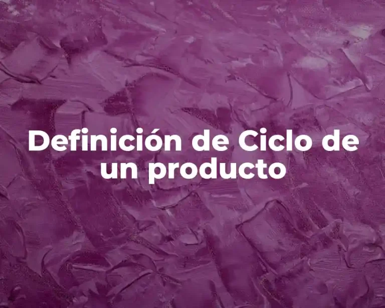Definición de Ciclo de un producto
