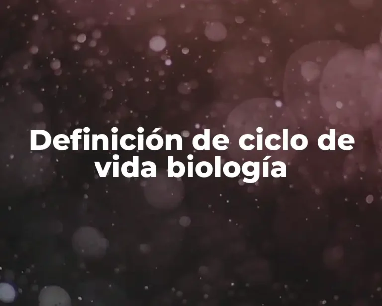 Definición de ciclo de vida biología