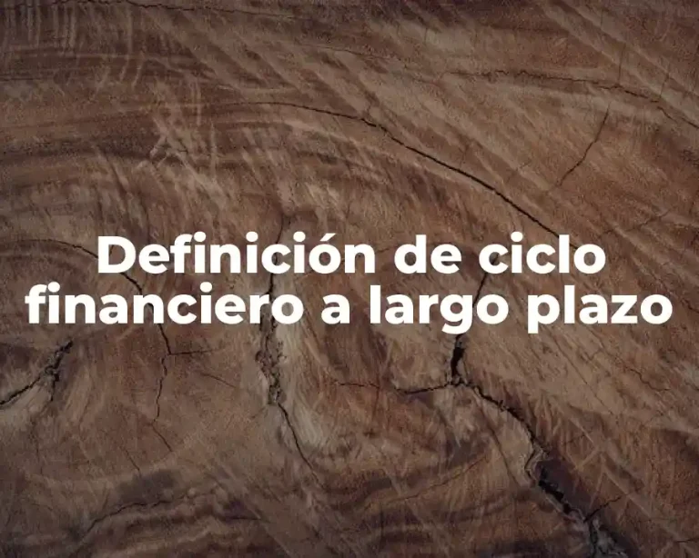 Definición de ciclo financiero a largo plazo