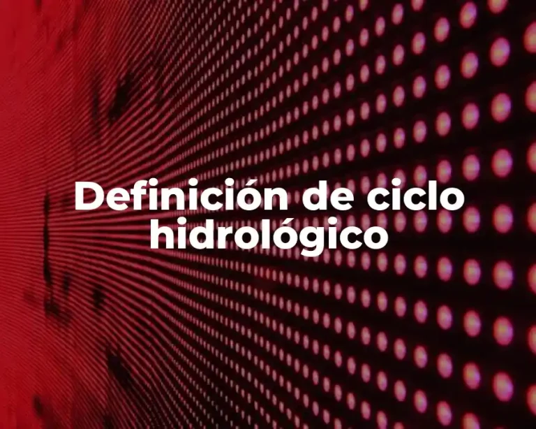 Definición de ciclo hidrológico