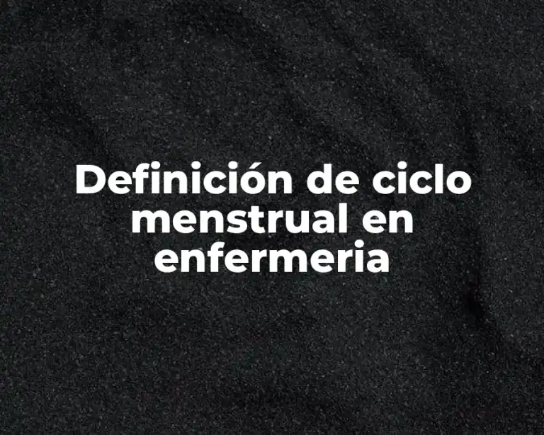 Definición de ciclo menstrual en enfermeria