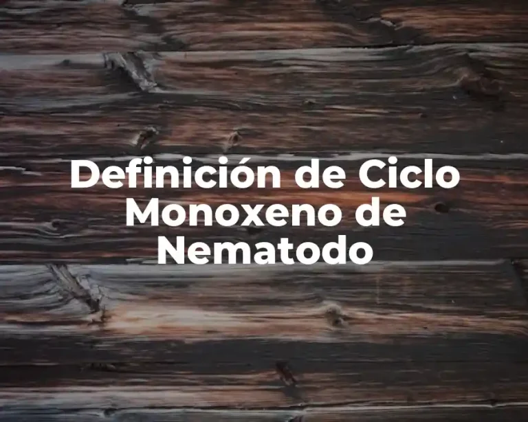 Definición de Ciclo Monoxeno de Nematodo