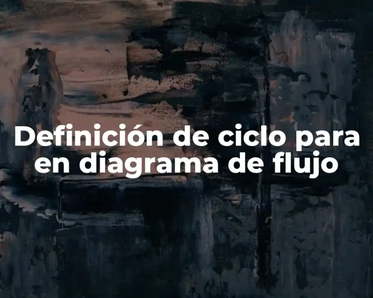 Definición de ciclo para en diagrama de flujo