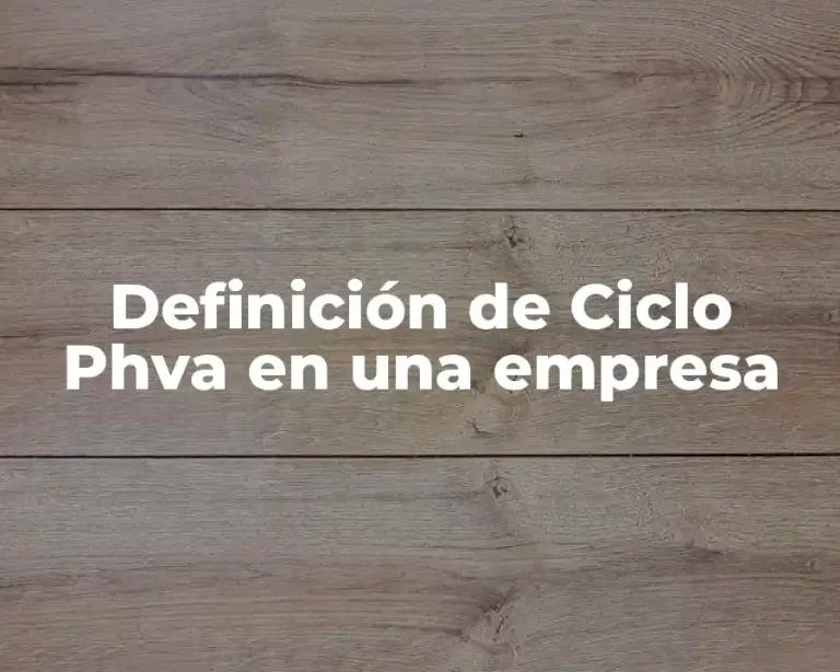 Definición de Ciclo Phva en una empresa
