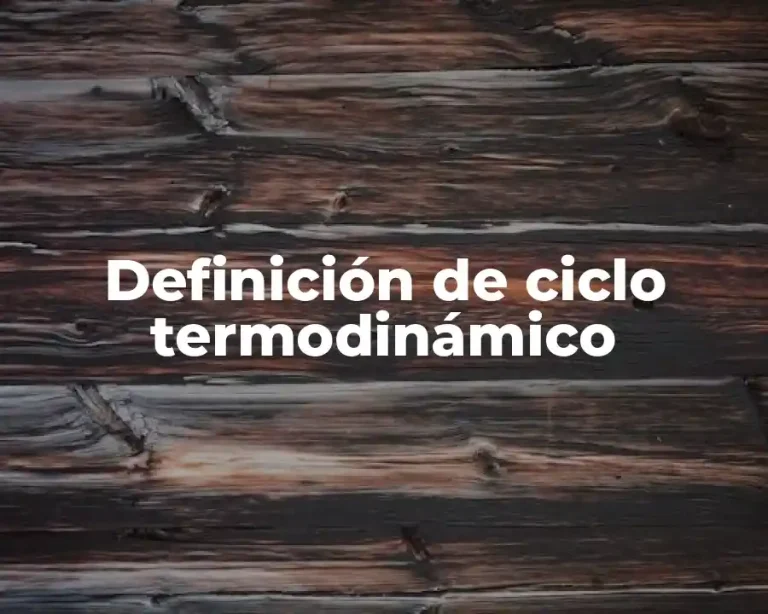 Definición de ciclo termodinámico