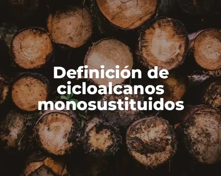 Definición de cicloalcanos monosustituidos