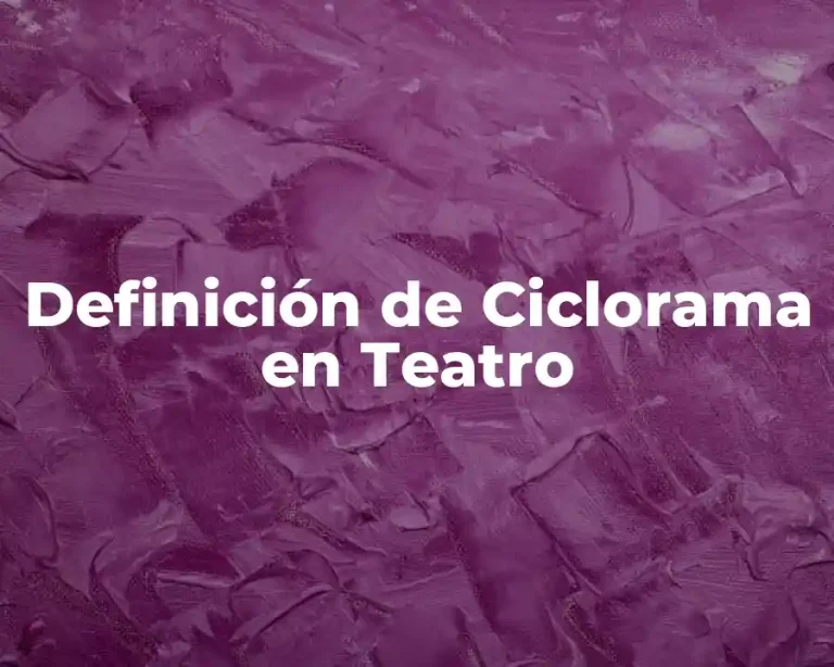 Definición de Ciclorama en Teatro