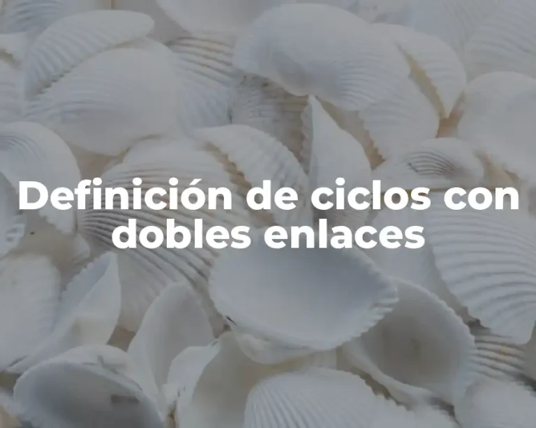Definición de ciclos con dobles enlaces