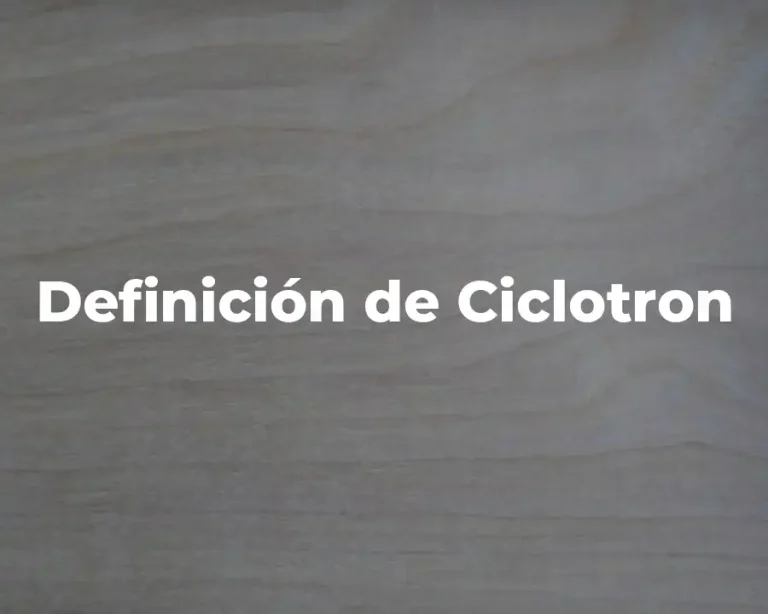 Definición de Ciclotron