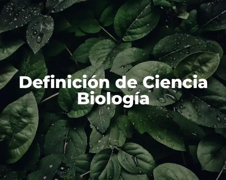 Definición de Ciencia Biología