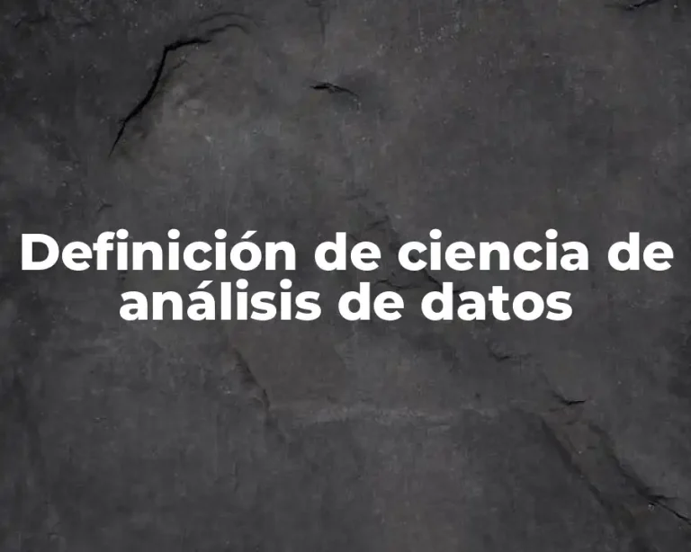 Definición de ciencia de análisis de datos