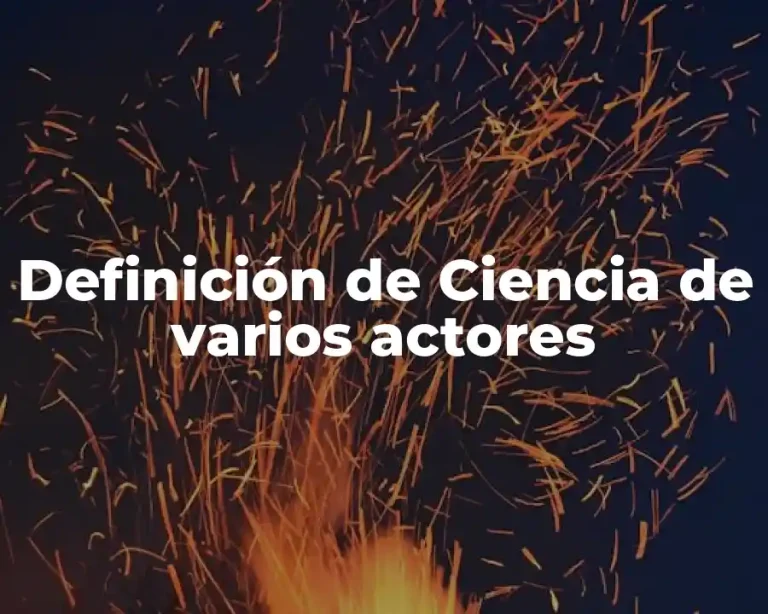 Definición de Ciencia de varios actores
