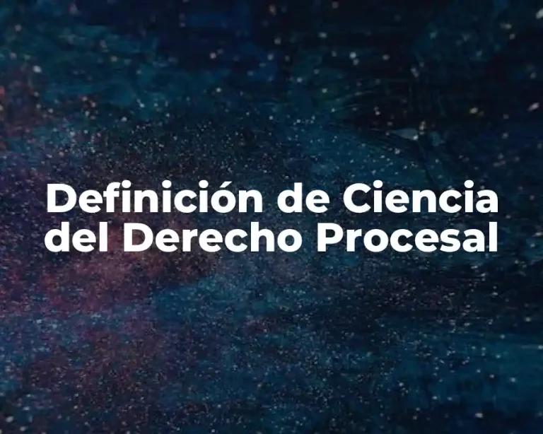 Definición de Ciencia del Derecho Procesal