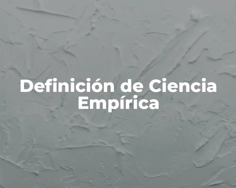 Definición de Ciencia Empírica