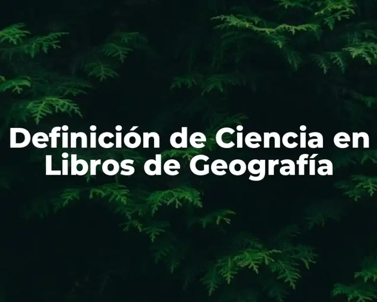 Definición de Ciencia en Libros de Geografía