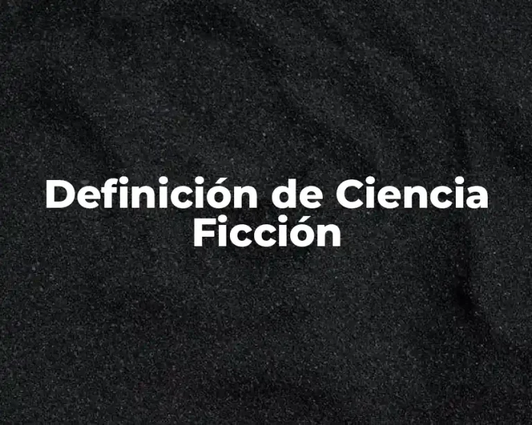 Definición de Ciencia Ficción