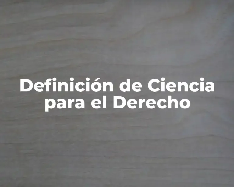 Definición de Ciencia para el Derecho