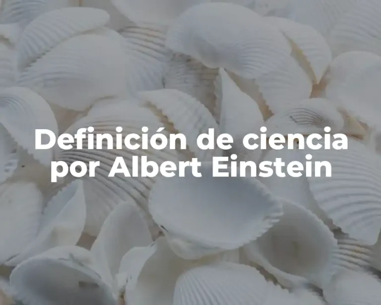 Definición de ciencia por Albert Einstein