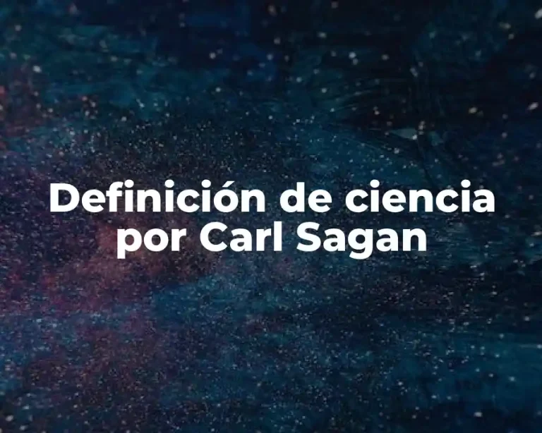 Definición de ciencia por Carl Sagan