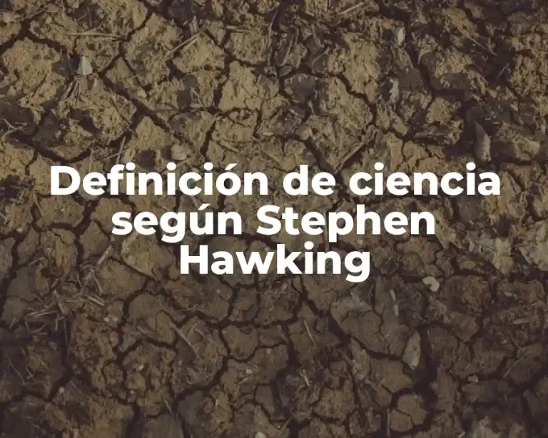 Definición de ciencia según Stephen Hawking