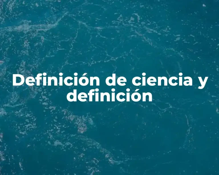 Definición de ciencia y definición