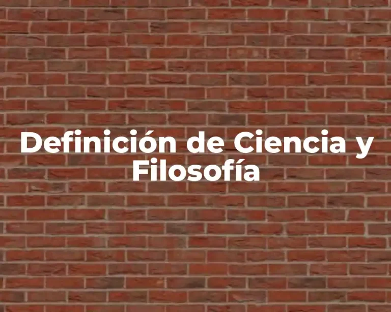 Definición de Ciencia y Filosofía