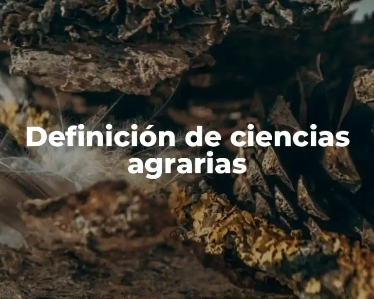 Definición de ciencias agrarias