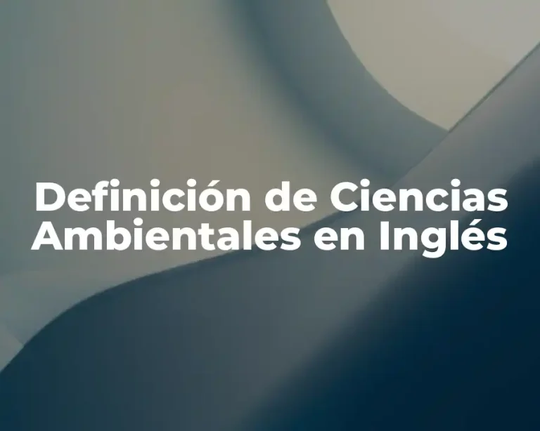 Definición de Ciencias Ambientales en Inglés