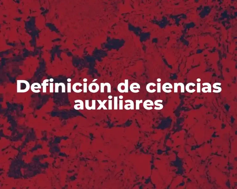 Definición de ciencias auxiliares