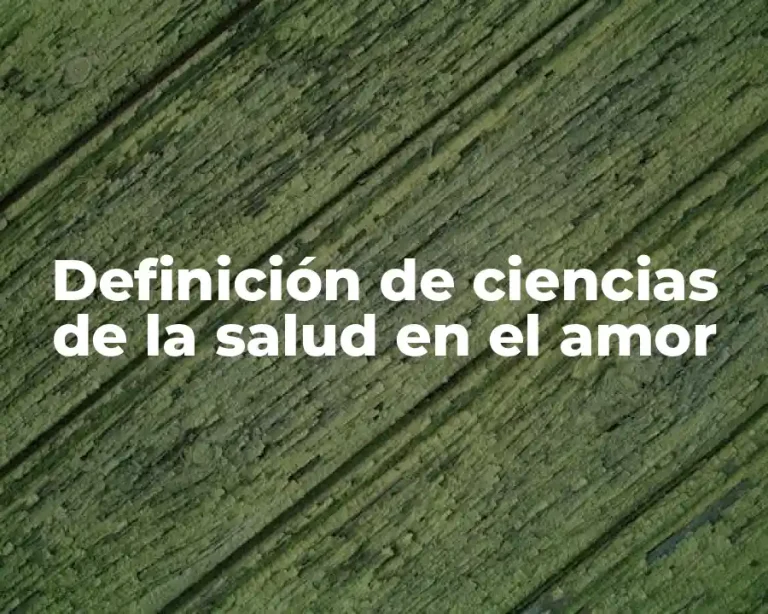 Definición de ciencias de la salud en el amor