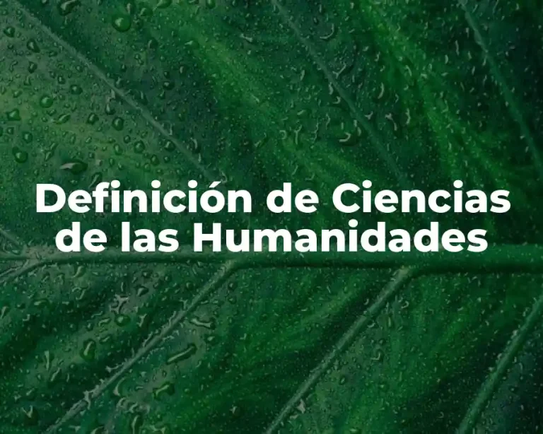 Definición de Ciencias de las Humanidades