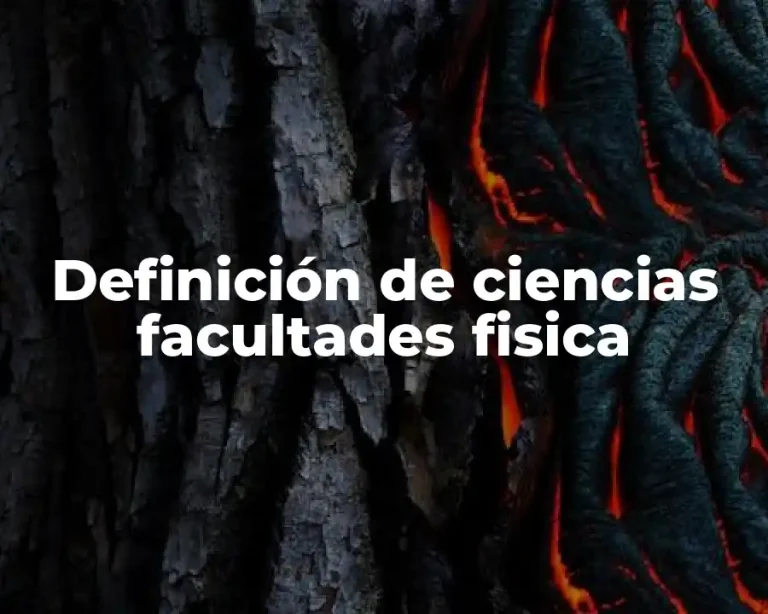 Definición de ciencias facultades fisica