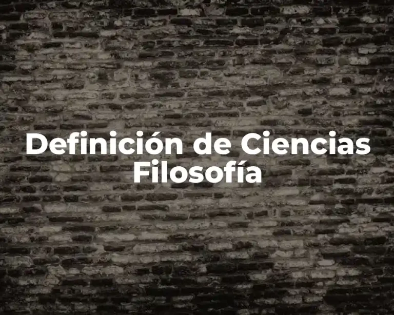 Definición de Ciencias Filosofía