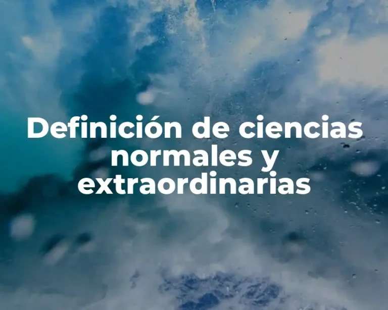 Definición de ciencias normales y extraordinarias