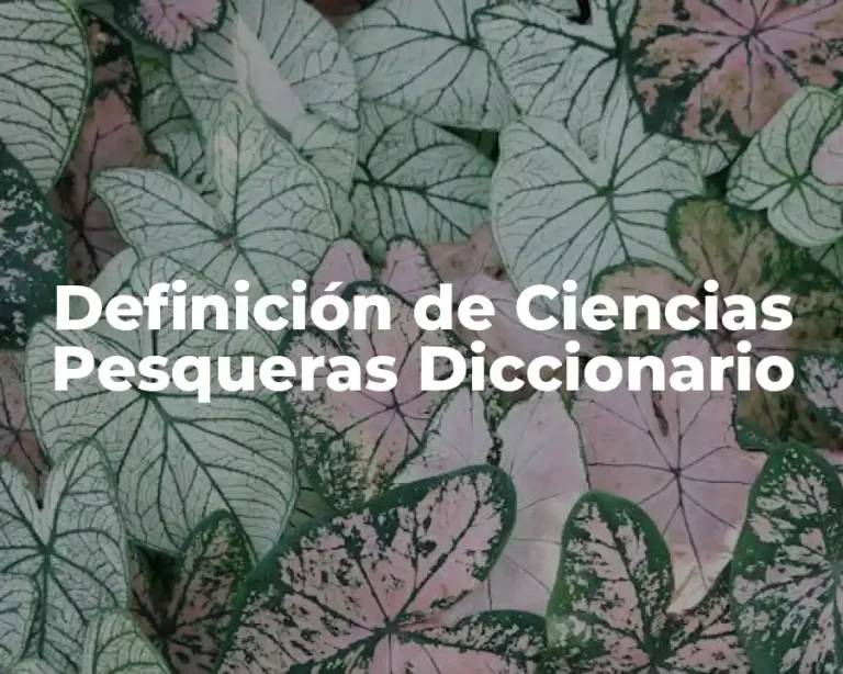 Definición de Ciencias Pesqueras Diccionario