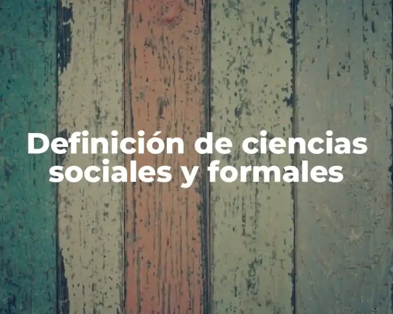 Definición de ciencias sociales y formales