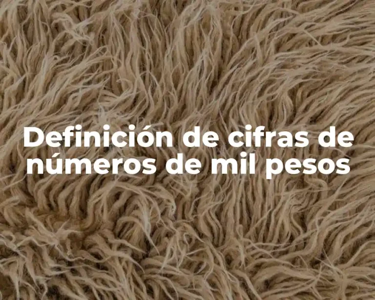 Definición de cifras de números de mil pesos